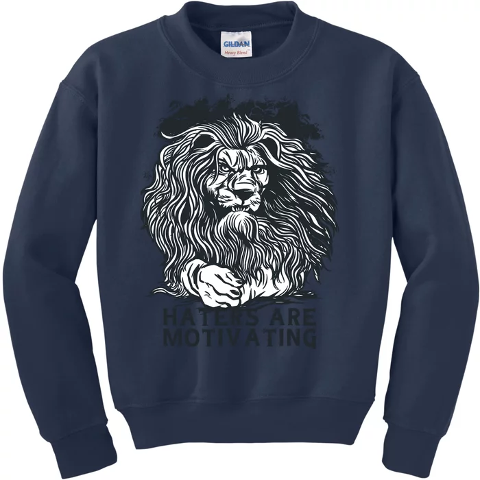 Haters Are Motivating Lion Quote Kids Sweatshirt