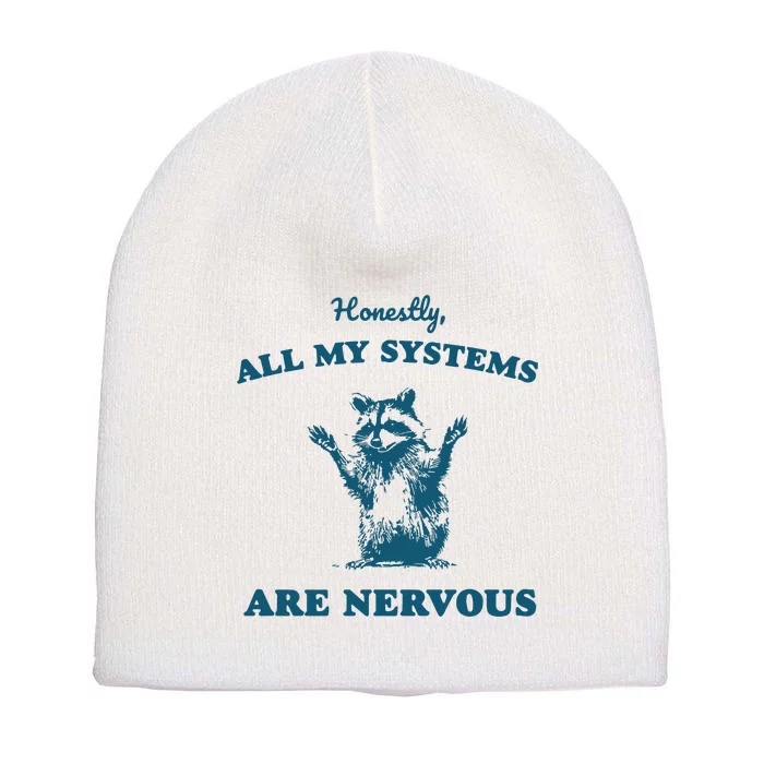 Honestly All My Systems Are Nervous Short Acrylic Beanie