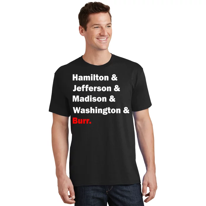 Hamilton Jefferson Madison Washington Burr. T Shirt TeeShirtPalace