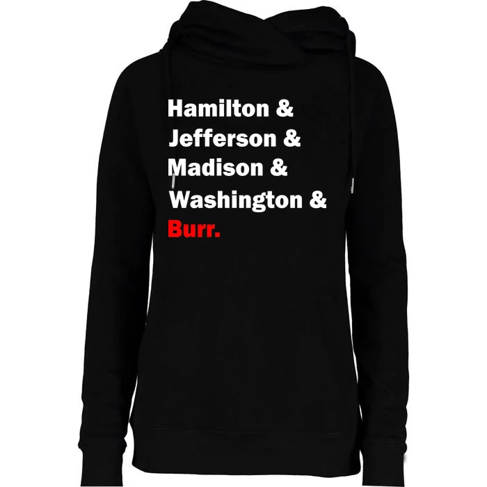 Hamilton & Jefferson & Madison & Washington & Burr. Womens Funnel Neck Pullover Hood