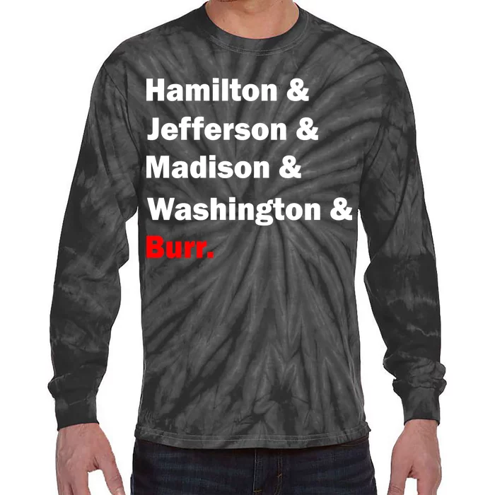 Hamilton & Jefferson & Madison & Washington & Burr. Tie-Dye Long Sleeve Shirt