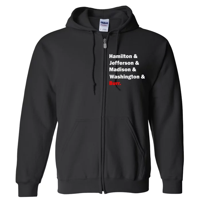 Hamilton & Jefferson & Madison & Washington & Burr. Full Zip Hoodie