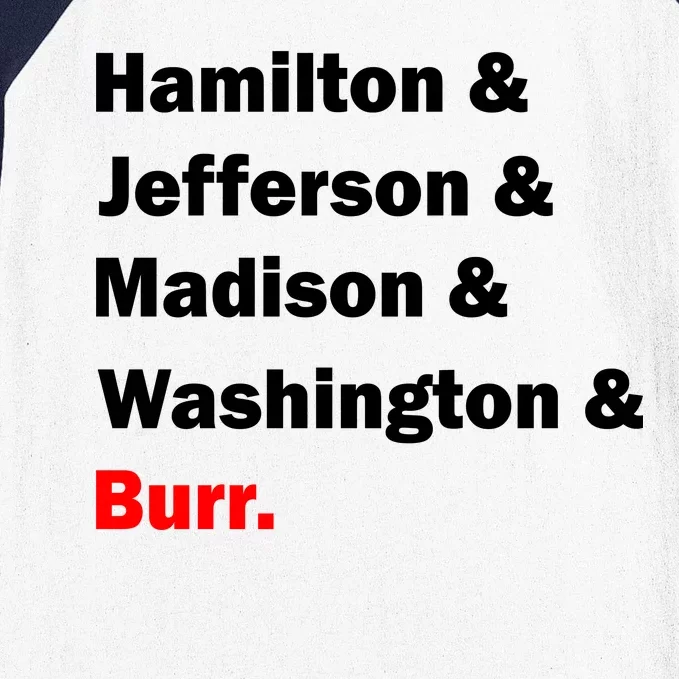 Hamilton & Jefferson & Madison & Washington & Burr. Baseball Sleeve Shirt