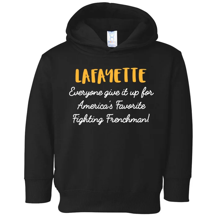 Hamilton Lafayette America's Favorite Frenchman Toddler Hoodie