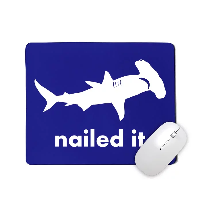 Hammerhead Nailed It Funny Mousepad