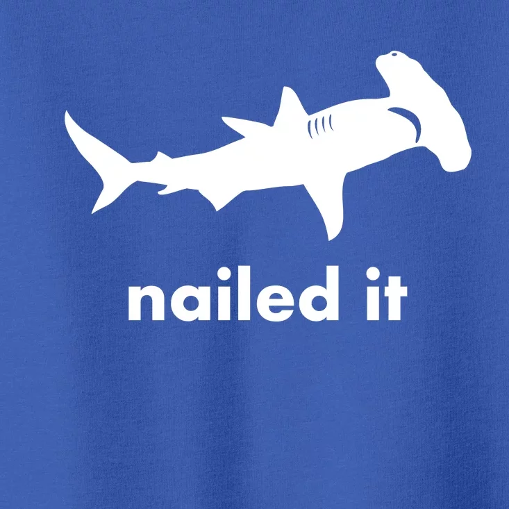 Hammerhead Nailed It Funny Toddler T-Shirt