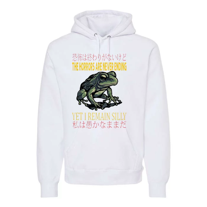 Horrors Are Never Ending Yet I Remain Silly Japanese Frog Premium Hoodie