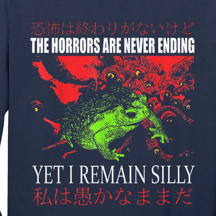 Horrors Are Never Ending Yet I Remain Silly Japanese Frog Tall Long Sleeve T-Shirt