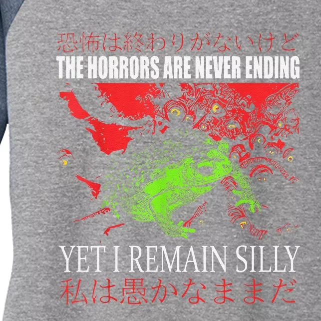 Horrors Are Never Ending Yet I Remain Silly Japanese Frog Women's Tri-Blend 3/4-Sleeve Raglan Shirt