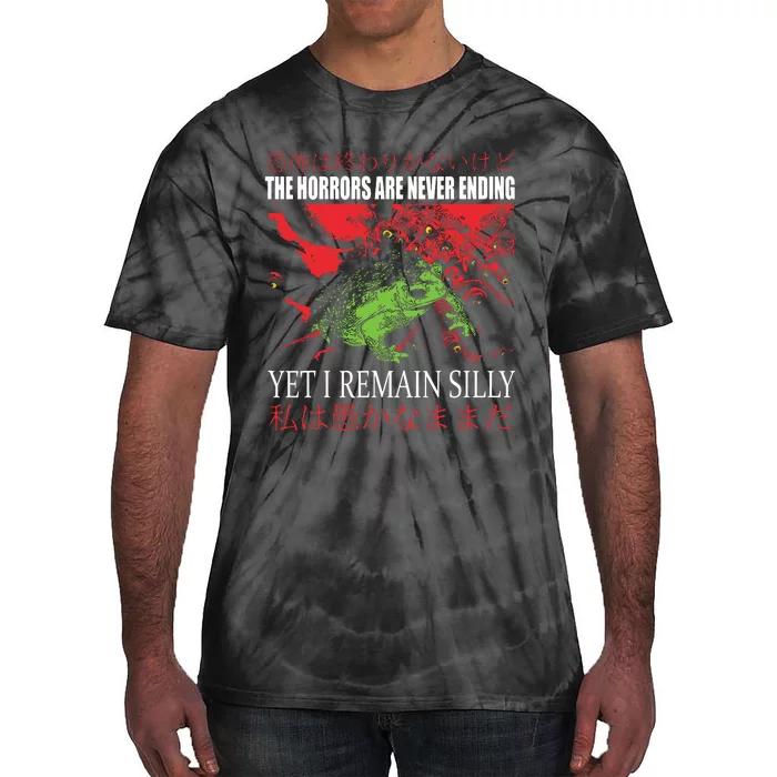 Horrors Are Never Ending Yet I Remain Silly Japanese Frog Tie-Dye T-Shirt