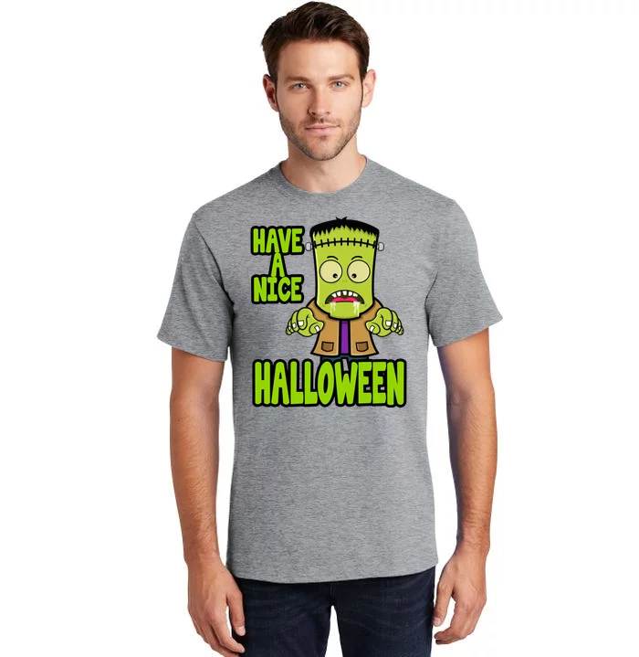 Have A Nice Halloween Frankenstein Monster Tall T-Shirt