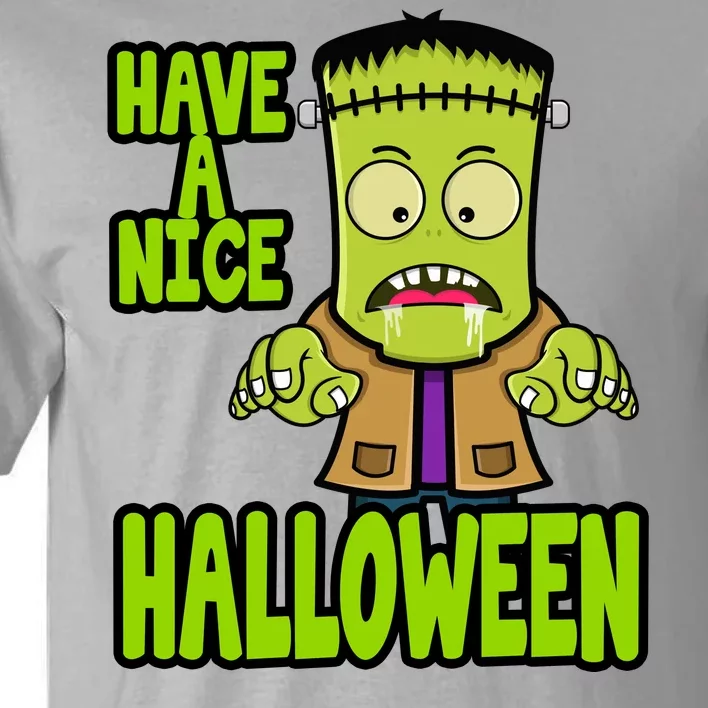 Have A Nice Halloween Frankenstein Monster Tall T-Shirt