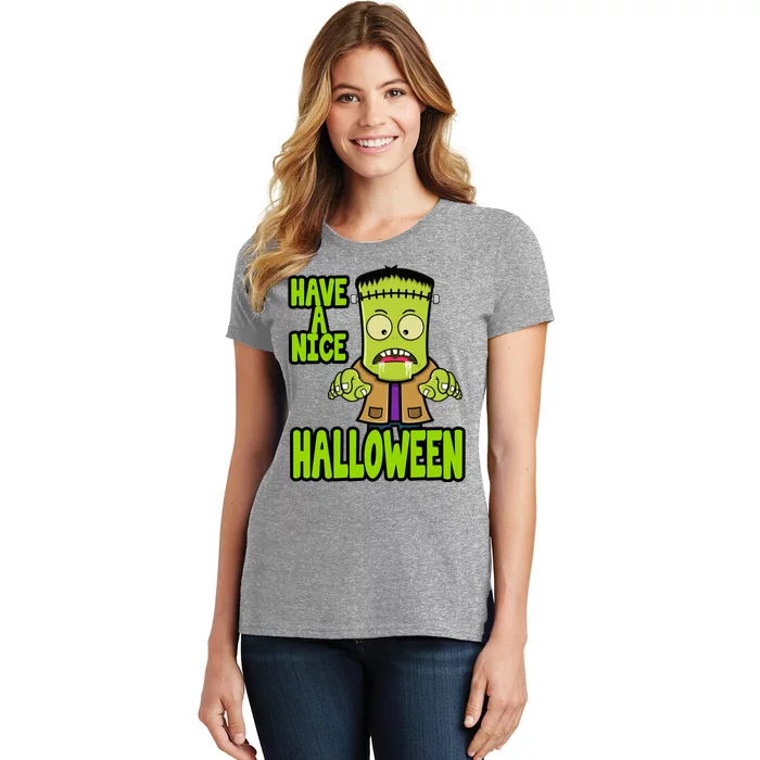 Have A Nice Halloween Frankenstein Monster Women's T-Shirt