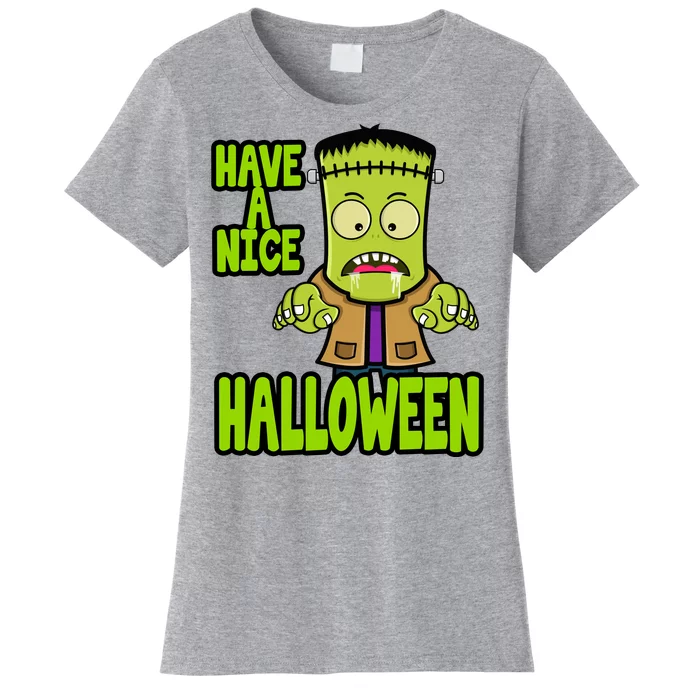 Have A Nice Halloween Frankenstein Monster Women's T-Shirt