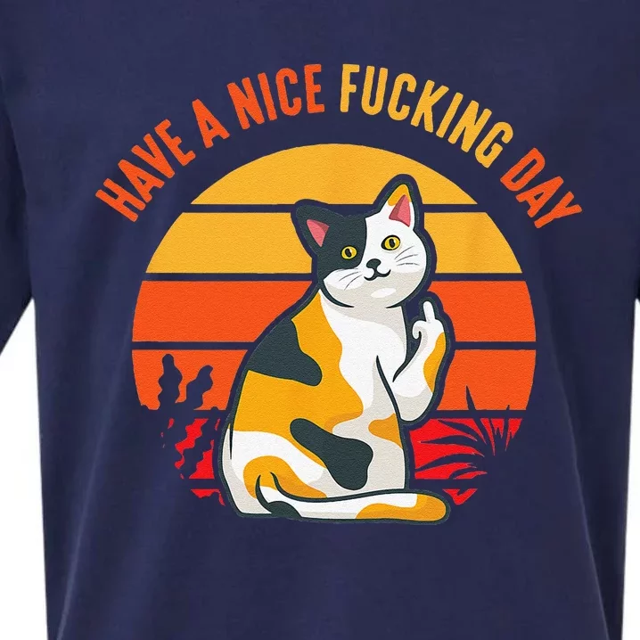 Have A Nice Fucking Day Cat Kitten Adult Raunchy Humor Sueded Cloud Jersey T-Shirt