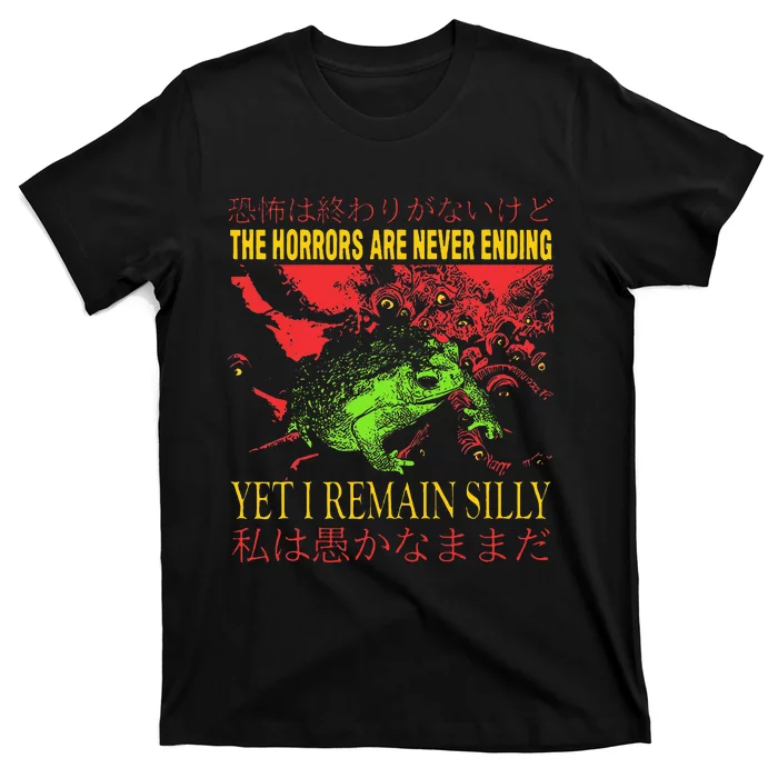 Horrors Are Never Ending Yet I Remain Silly Japanese Frog T-Shirt