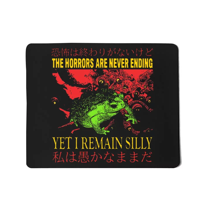 Horrors Are Never Ending Yet I Remain Silly Japanese Frog Mousepad