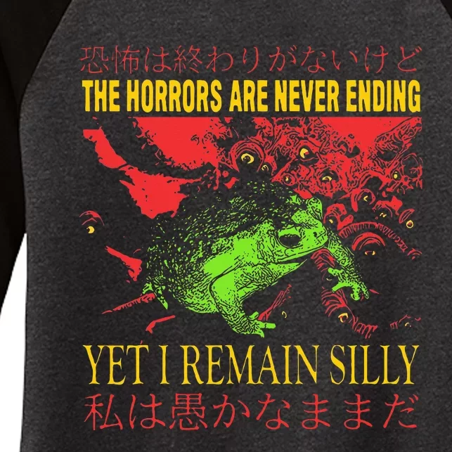 Horrors Are Never Ending Yet I Remain Silly Japanese Frog Women's Tri-Blend 3/4-Sleeve Raglan Shirt