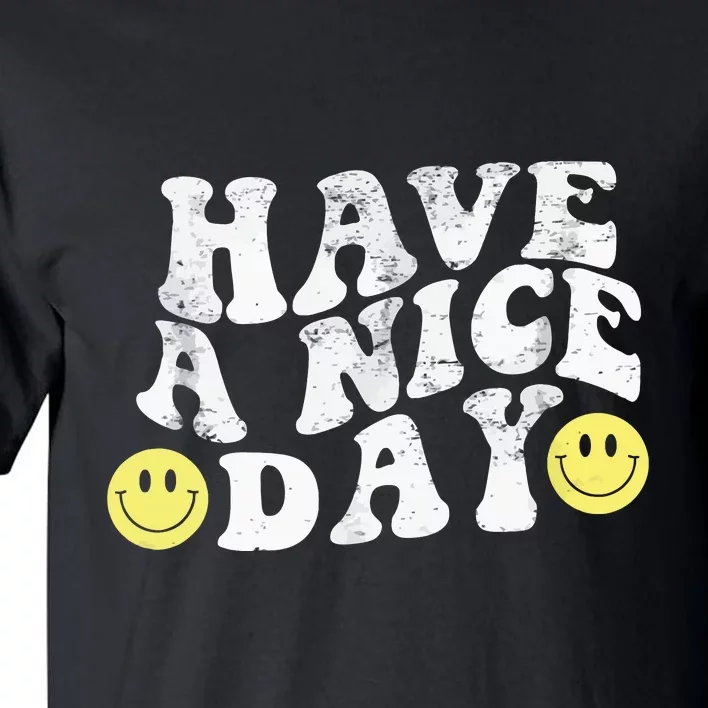 Have A Nice Day Smile Tall T-Shirt