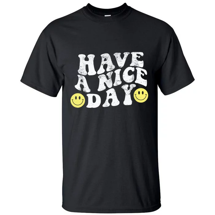 Have A Nice Day Smile Tall T-Shirt