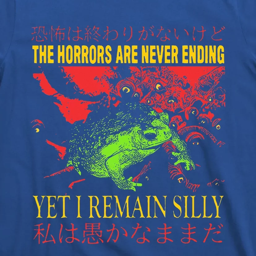 Horrors Are Never Ending Yet I Remain Silly Japanese Frog T-Shirt