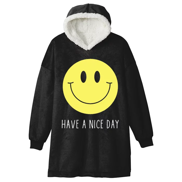 Have A Nice Day Funny Yellow Smile Face Smiling Face Hooded Wearable Blanket