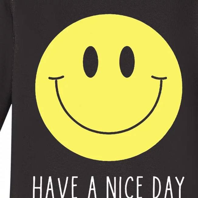 Have A Nice Day Funny Yellow Smile Face Smiling Face Baby Long Sleeve Bodysuit