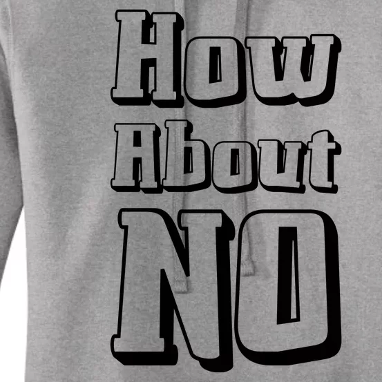 How About No Funny Saying Women's Pullover Hoodie