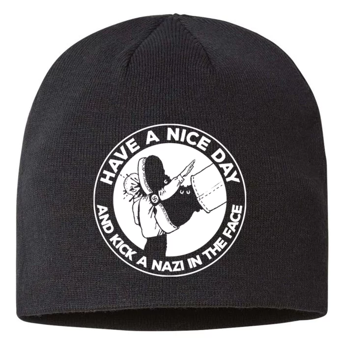 Have A Nice Day And Kick A Nazi In The Face 8 1/2in Sustainable Knit Beanie