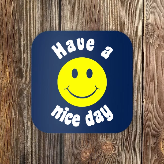 Have A Nice Day Coaster