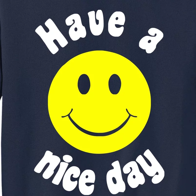 Have A Nice Day Tall Sweatshirt