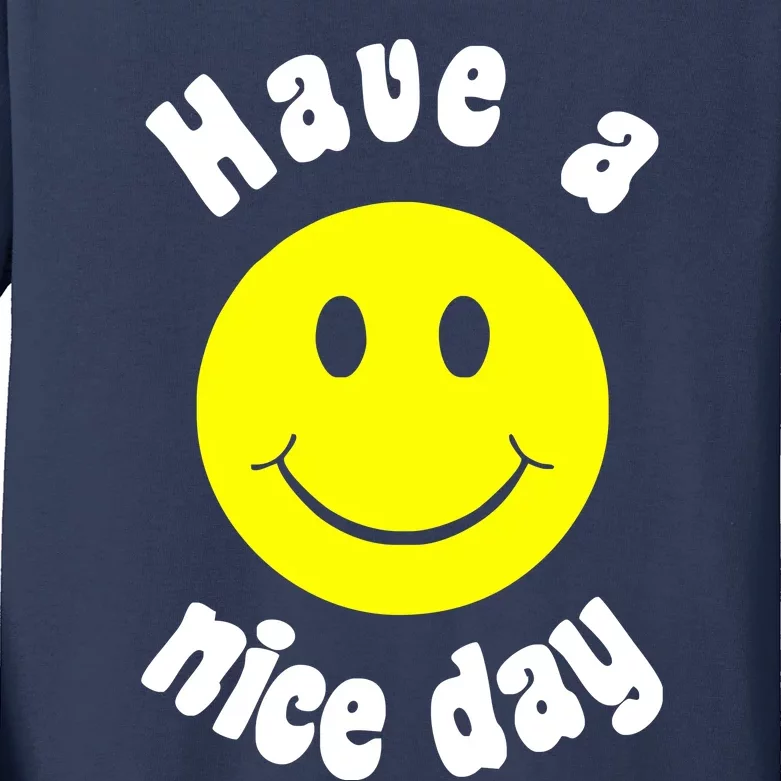 Have A Nice Day Kids Long Sleeve Shirt