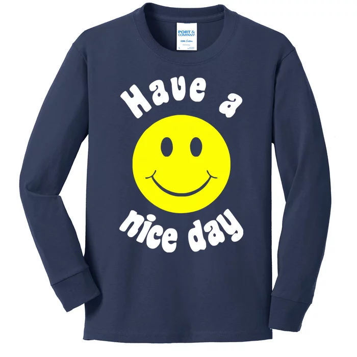 Have A Nice Day Kids Long Sleeve Shirt