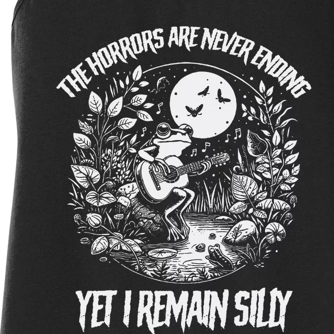 Horrors Are Never Ending Yet I Remain Silly Frog Women's Racerback Tank