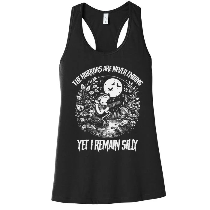 Horrors Are Never Ending Yet I Remain Silly Frog Women's Racerback Tank