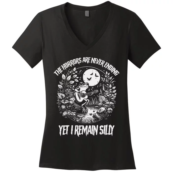 Horrors Are Never Ending Yet I Remain Silly Frog Women's V-Neck T-Shirt