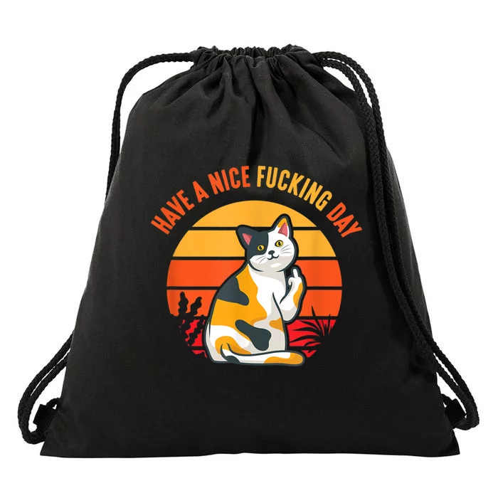 Have A Nice Fucking Day Cat Kitten Adult Raunchy Humor Drawstring Bag