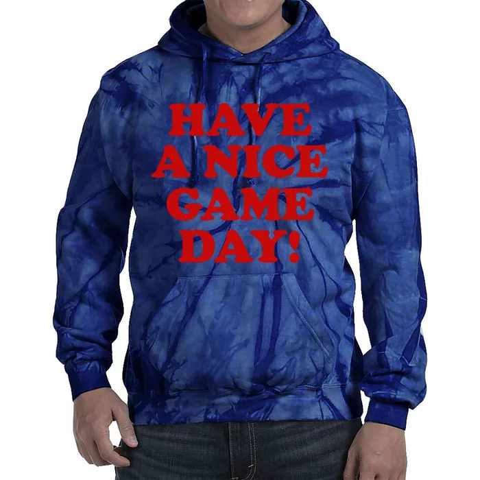 Have A Nice Game Day Tie Dye Hoodie