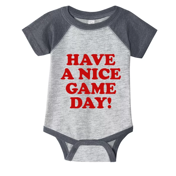 Have A Nice Game Day Infant Baby Jersey Bodysuit