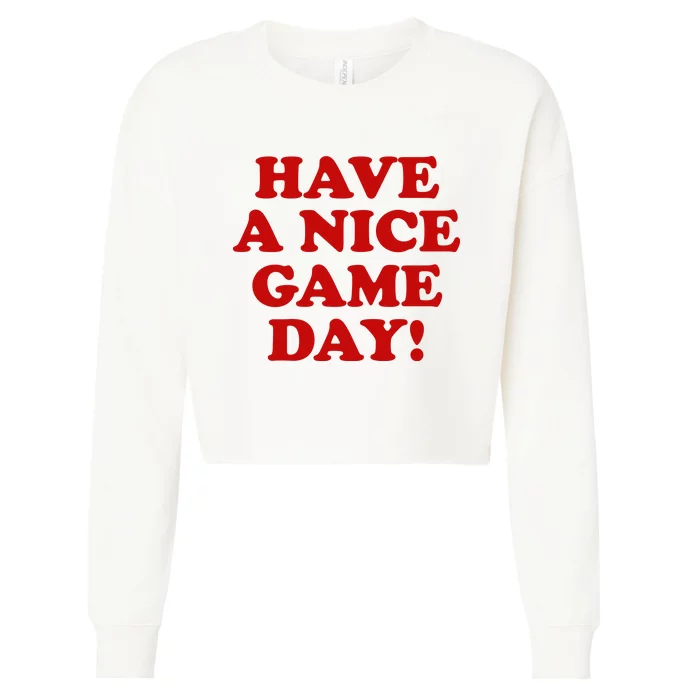 Have A Nice Game Day Cropped Pullover Crew