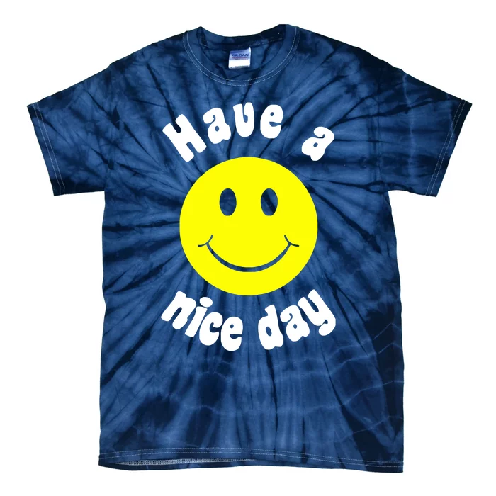 Have A Nice Day Tie-Dye T-Shirt