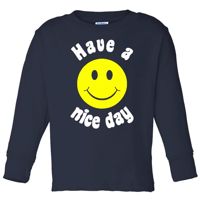 Have A Nice Day Toddler Long Sleeve Shirt