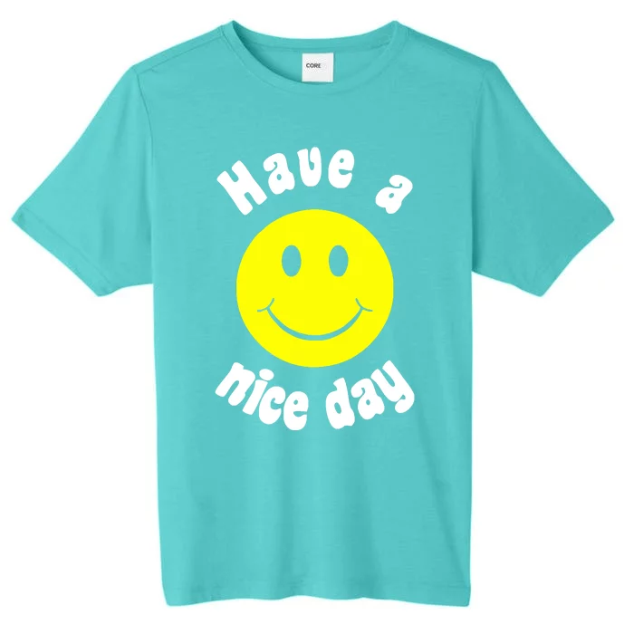 Have A Nice Day ChromaSoft Performance T-Shirt