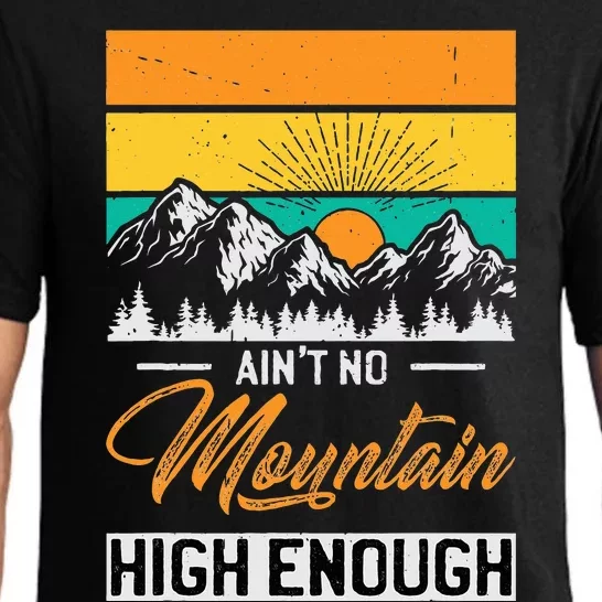 Hiker Aint No Mountain High Enough Hiking Trip Hiker Pajama Set