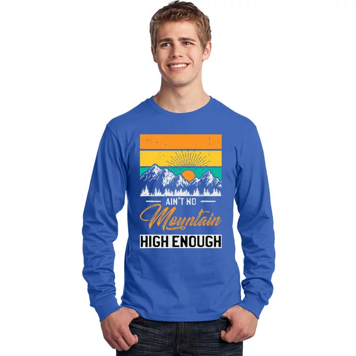 Hiker Aint No Mountain High Enough Hiking Trip Hiker Tall Long Sleeve T-Shirt