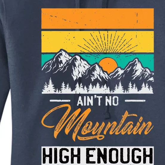 Hiker Aint No Mountain High Enough Hiking Trip Hiker Women's Pullover Hoodie