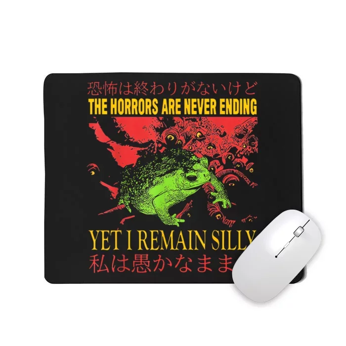 Horrors Are Never Ending Yet I Remain Silly Japanese Frog Mousepad