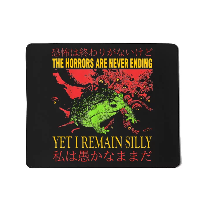 Horrors Are Never Ending Yet I Remain Silly Japanese Frog Mousepad