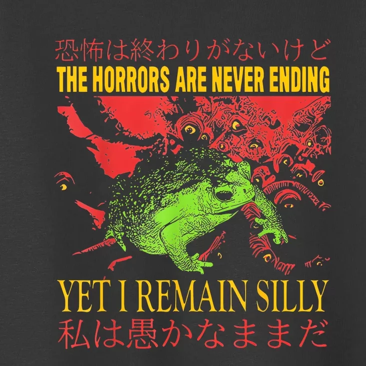 Horrors Are Never Ending Yet I Remain Silly Japanese Frog Toddler T-Shirt