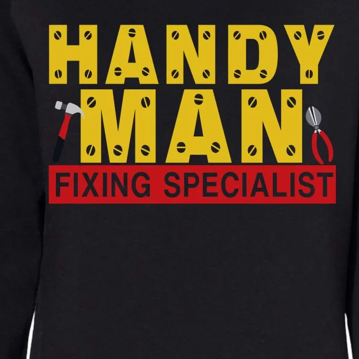 Handy Man Fixing Specialist Womens California Wash Sweatshirt